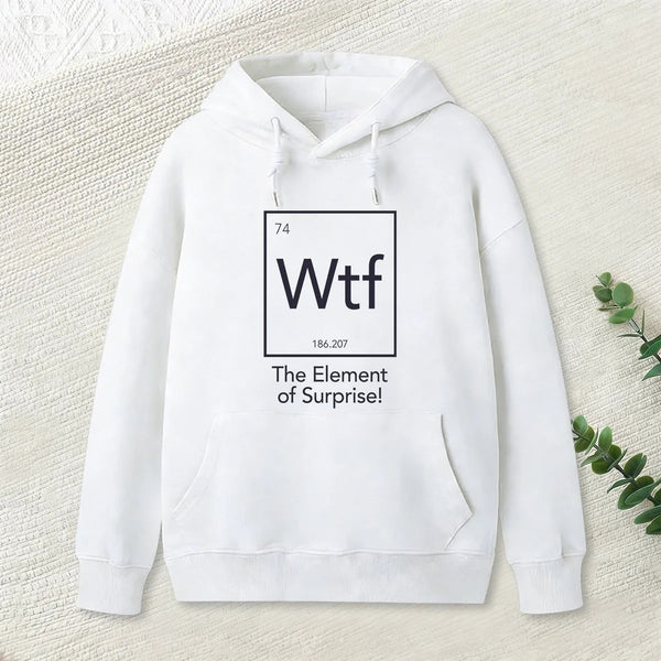 Wtf The Element Of Surprise Funny Science Geek Hoodie