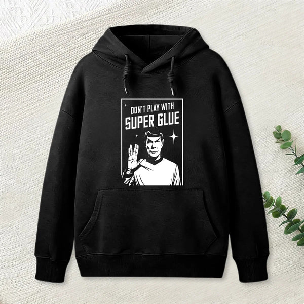 Don T Play With Superglue Geek Hoodie