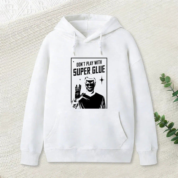 Don T Play With Superglue Geek Hoodie