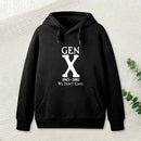 Gen X 1965 1980 We Don T Care Geek Hoodie