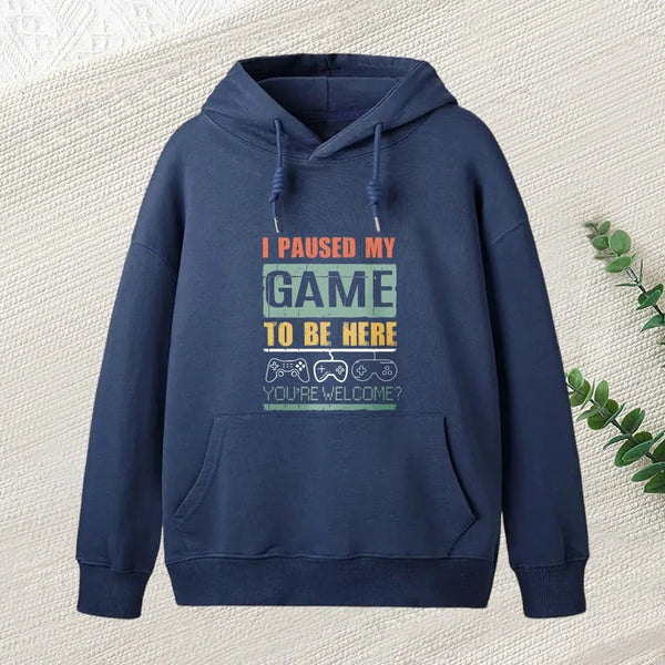 I Paused My Game To Be Here Hoodie