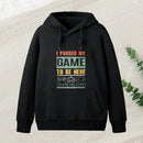I Paused My Game To Be Here Hoodie