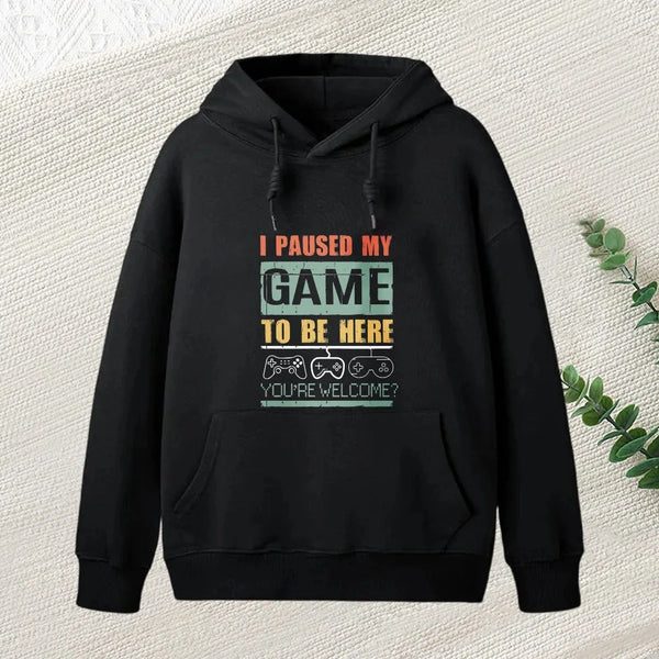 I Paused My Game To Be Here Hoodie