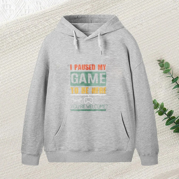 I Paused My Game To Be Here Hoodie