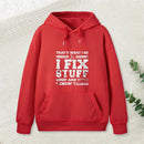 That S What I Do I Fix Stuff And I Know Things Hoodie