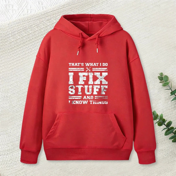 That S What I Do I Fix Stuff And I Know Things Hoodie