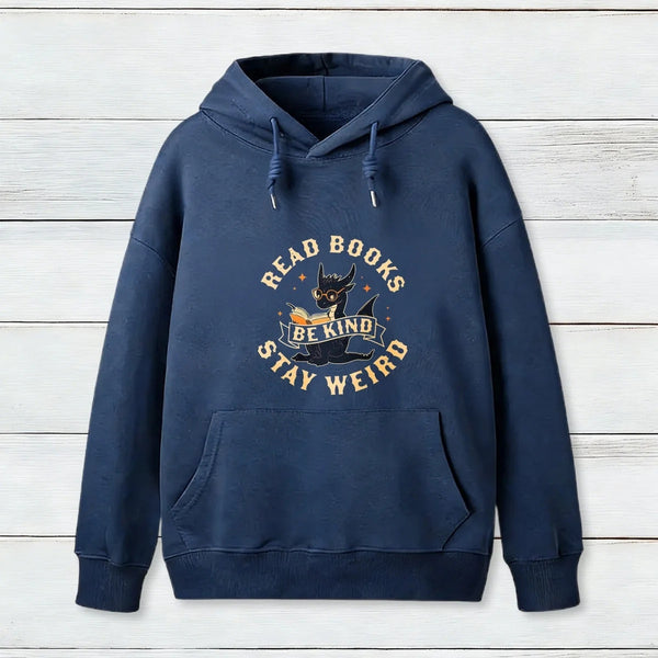 Read Books Be Kind Stay Weird Hoodie