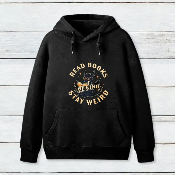 Read Books Be Kind Stay Weird Hoodie