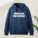 Unwilling Participant Hoodie