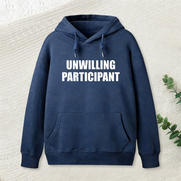 Unwilling Participant Hoodie