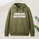 Unwilling Participant Hoodie