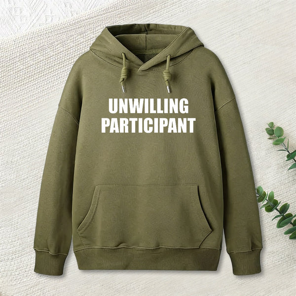 Unwilling Participant Hoodie
