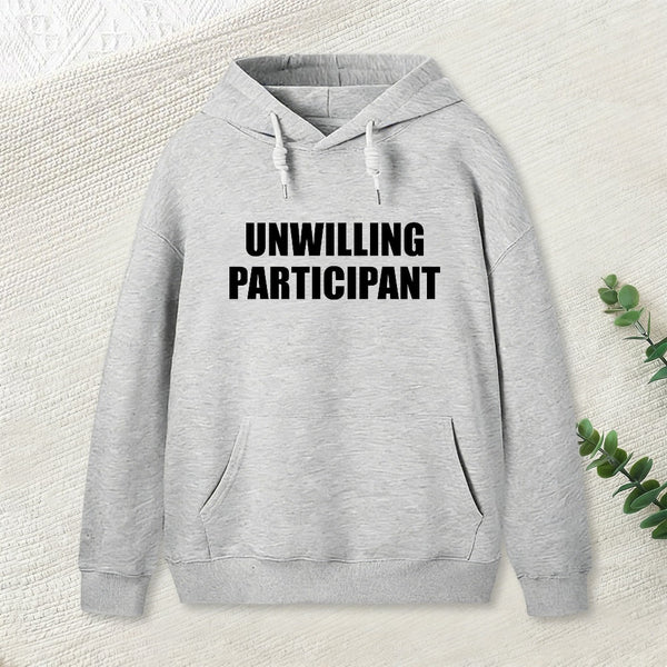 Unwilling Participant Hoodie