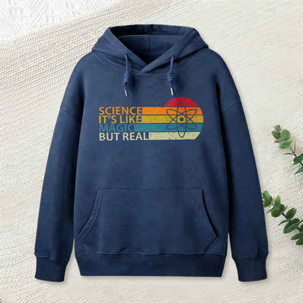 Science Its Like Magic But Real Hoodie