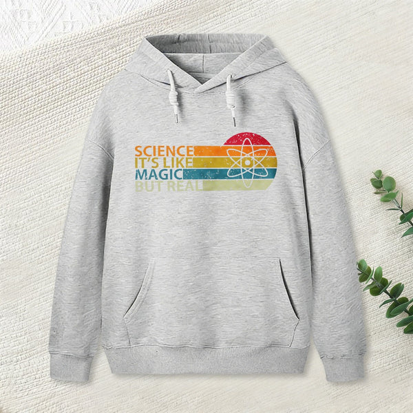 Science Its Like Magic But Real Hoodie