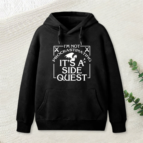 Im Not Procrastinating Its A Side Quest Hoodie