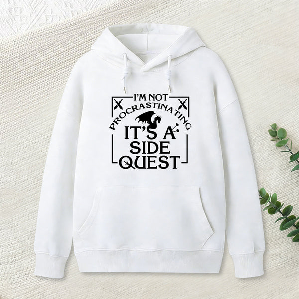 Im Not Procrastinating Its A Side Quest Hoodie