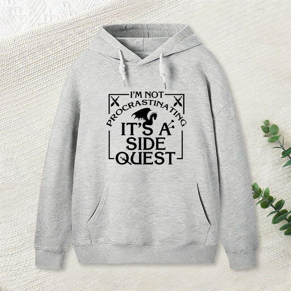 Im Not Procrastinating Its A Side Quest Hoodie