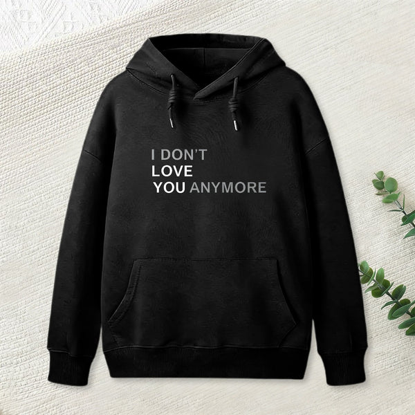 Sarcastic Funny I Don'T Love You Anymore Hoodie
