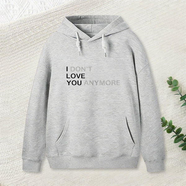 Sarcastic Funny I Don'T Love You Anymore Hoodie