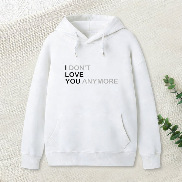 Sarcastic Funny I Don'T Love You Anymore Hoodie
