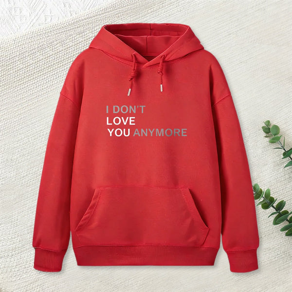 Sarcastic Funny I Don'T Love You Anymore Hoodie