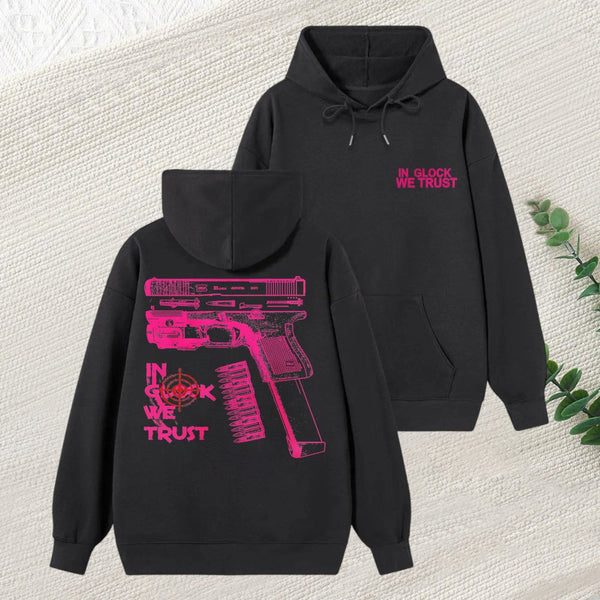 In Glock We Trust Graphic Streetwear Hoodie